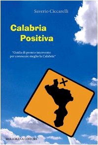 Calabria positiva. Guida di pronto intervento per conoscere meglio la Calabria Books