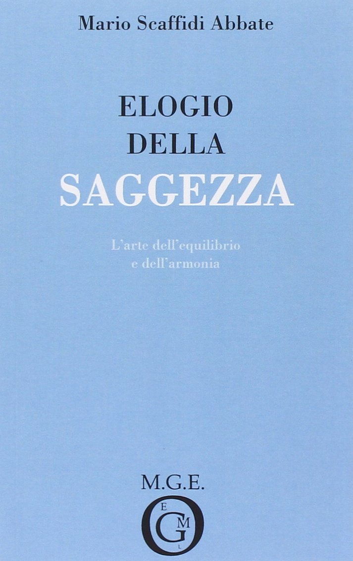 Elogio della saggezza. L'arte dell'equilibrio e dell'armonia book