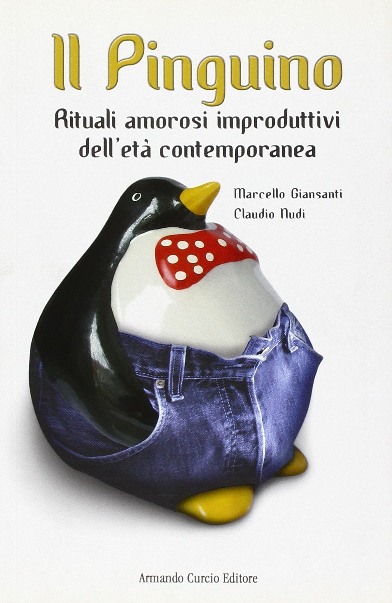 Il pinguino. Rituali amorosi improduttivi dell'età contemporanea book