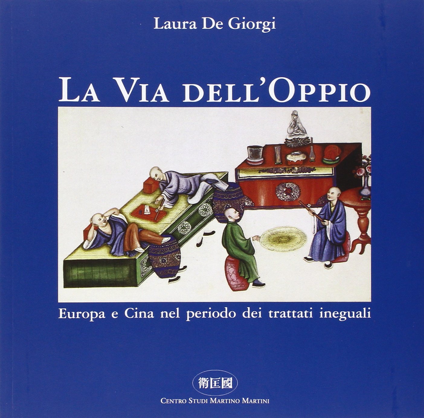 La via dell'oppio. Europa e Cina nel periodo del trattati ineguali Politics & History
