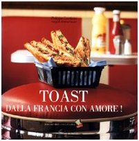 Toast dalla Francia con amore! Ediz. a colori book