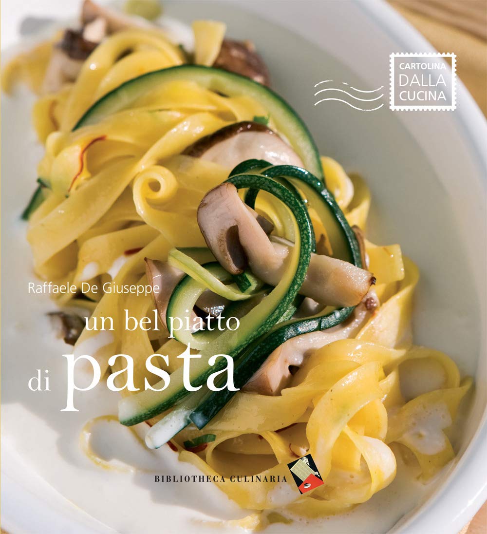 Un bel piatto di pasta. Ediz. a colori book