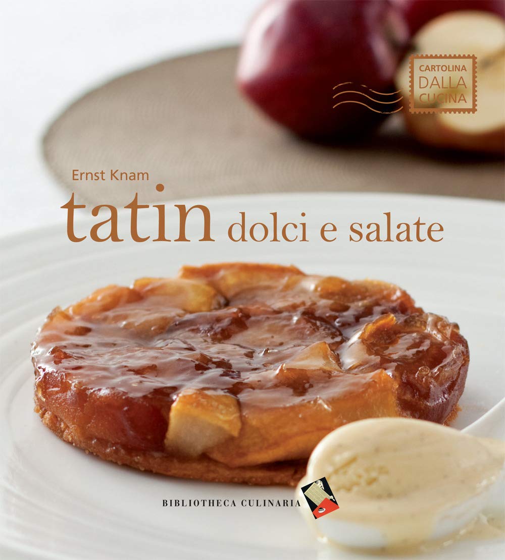 Tatin dolci e salate. Ediz. a colori book