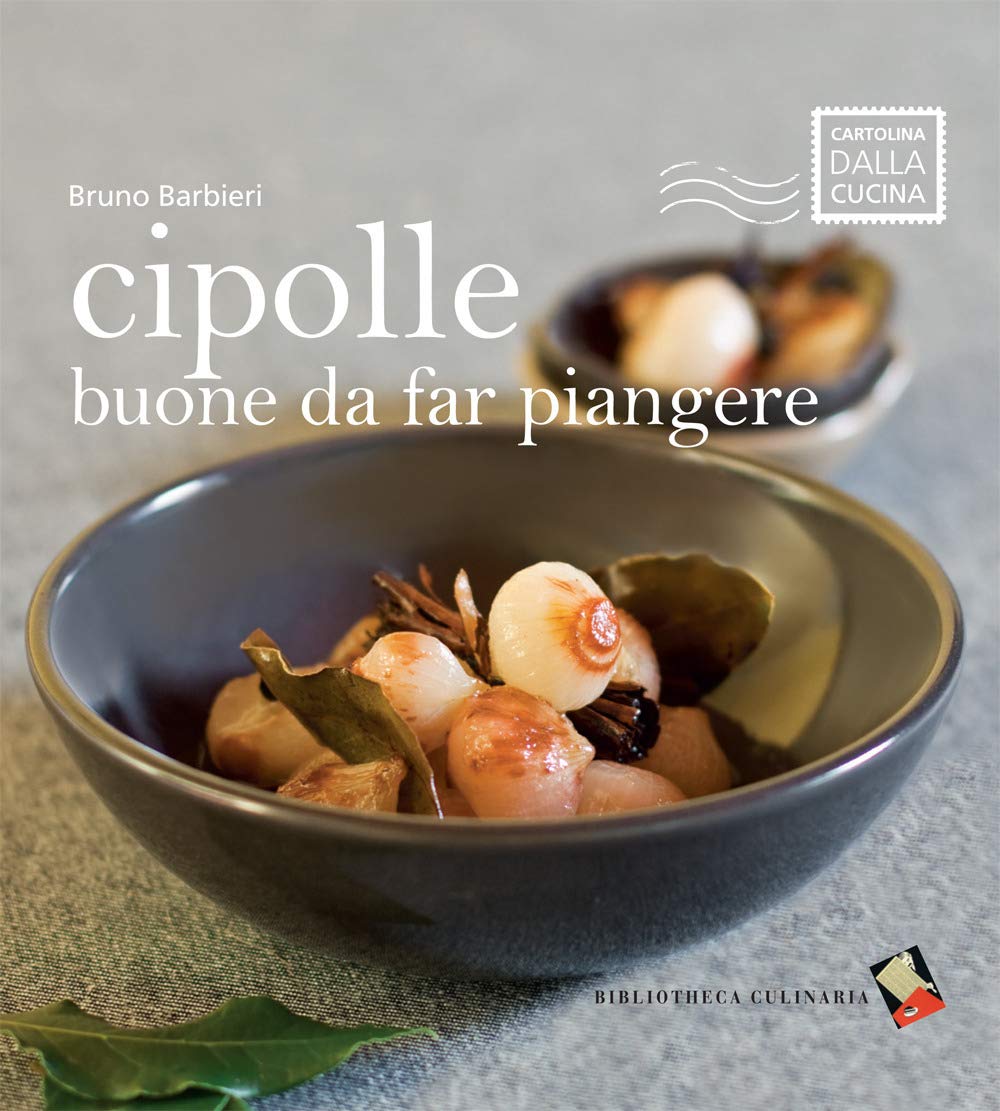 Cipolle buone da far piangere. Ediz. a colori book
