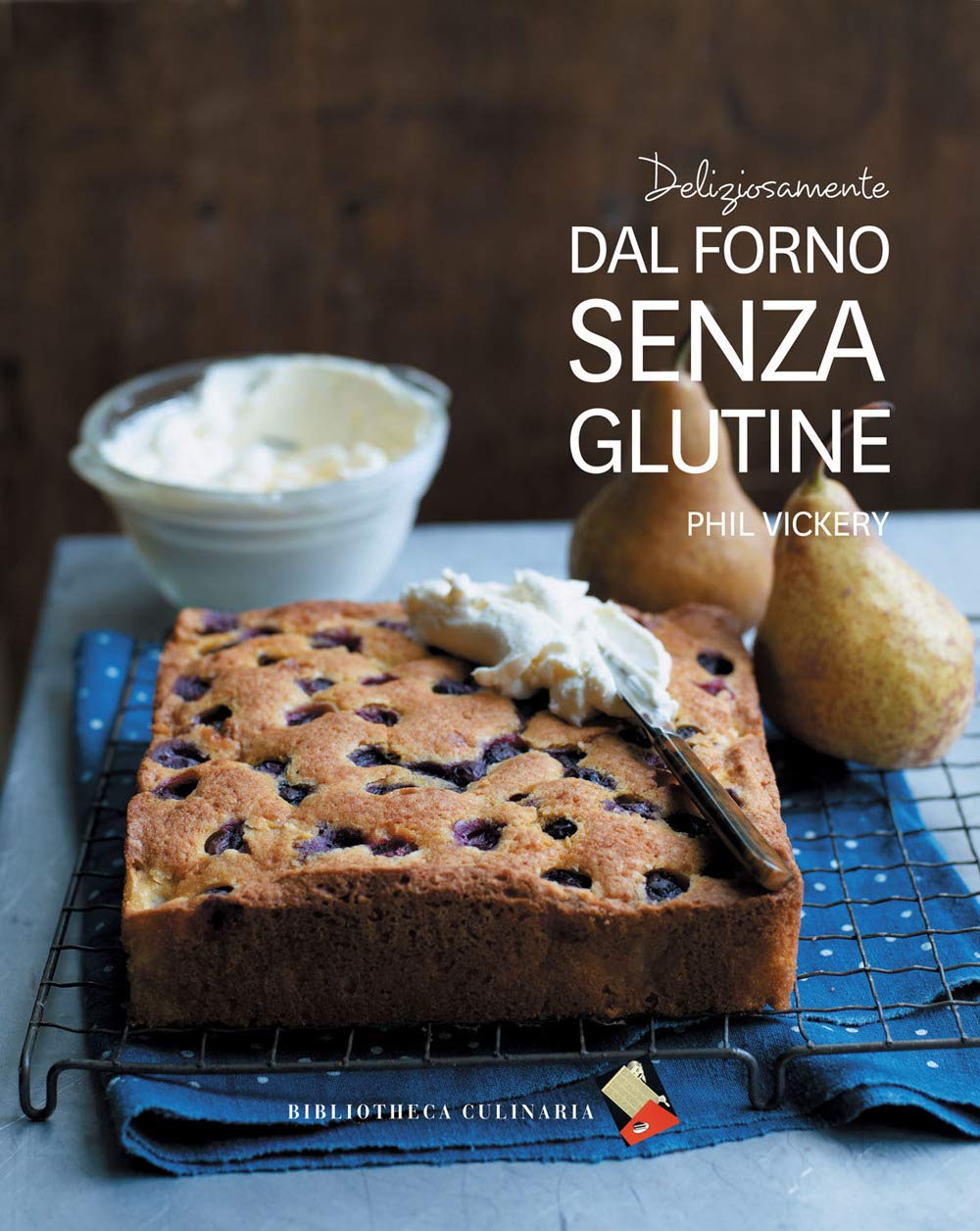 Deliziosamente dal forno senza glutine. Ediz. a colori book