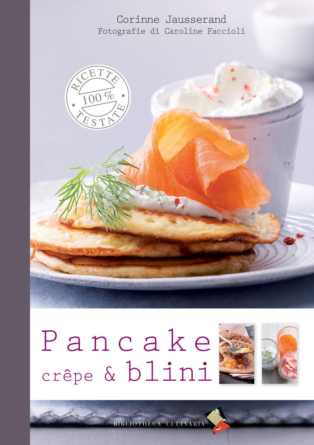 Pancake, crêpe & blini (Ricette 100% testate) Leisure, Home & Garden