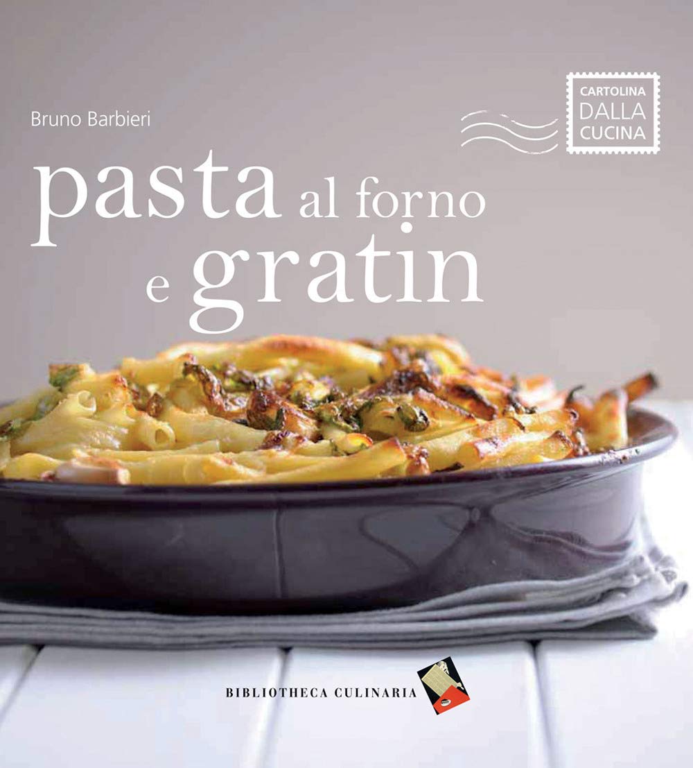 Pasta al forno e gratin. Ediz. a colori book