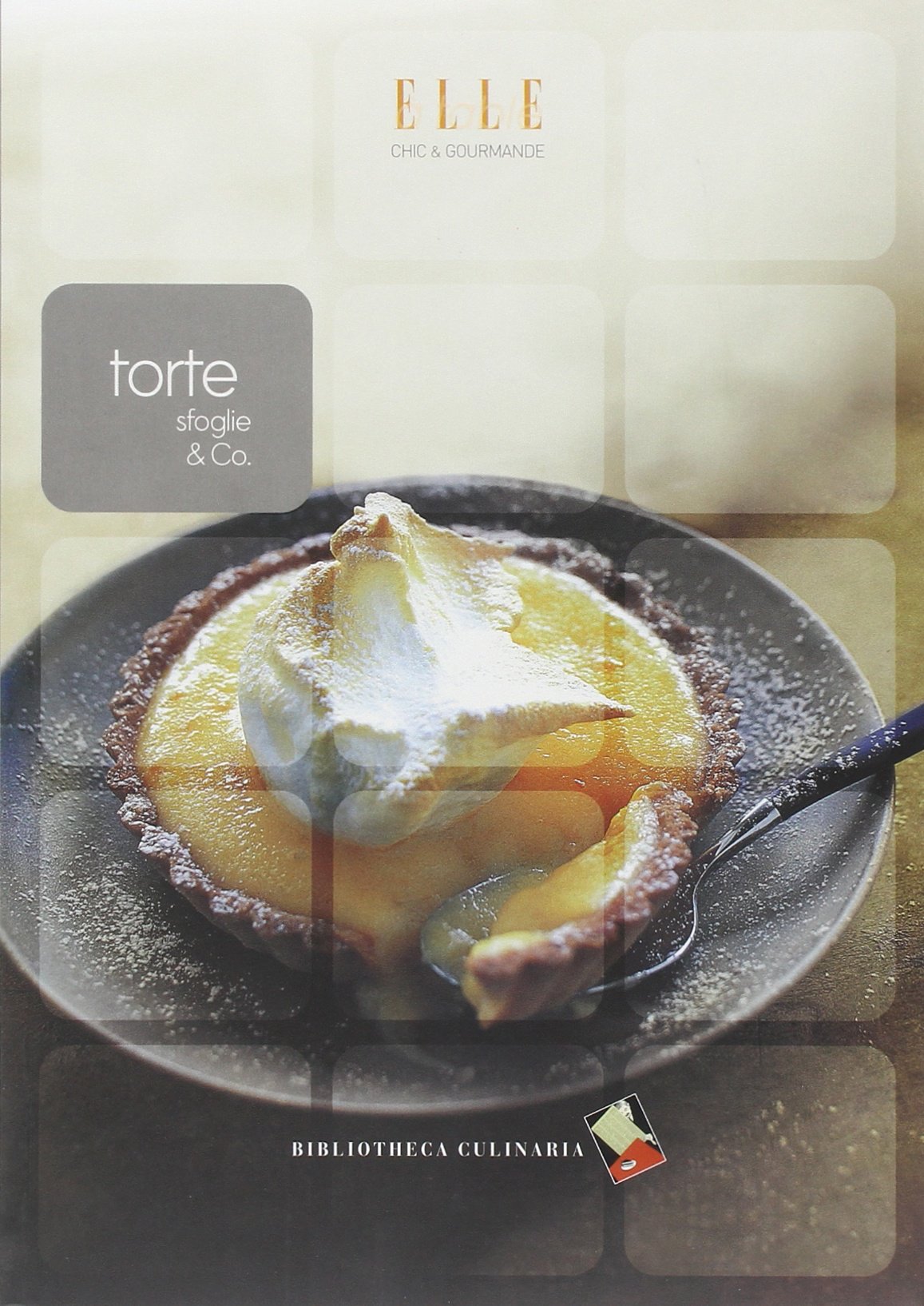 Torte, sfoglie & Co. (Elle à table. Chic & gourmande) Leisure, Home & Garden