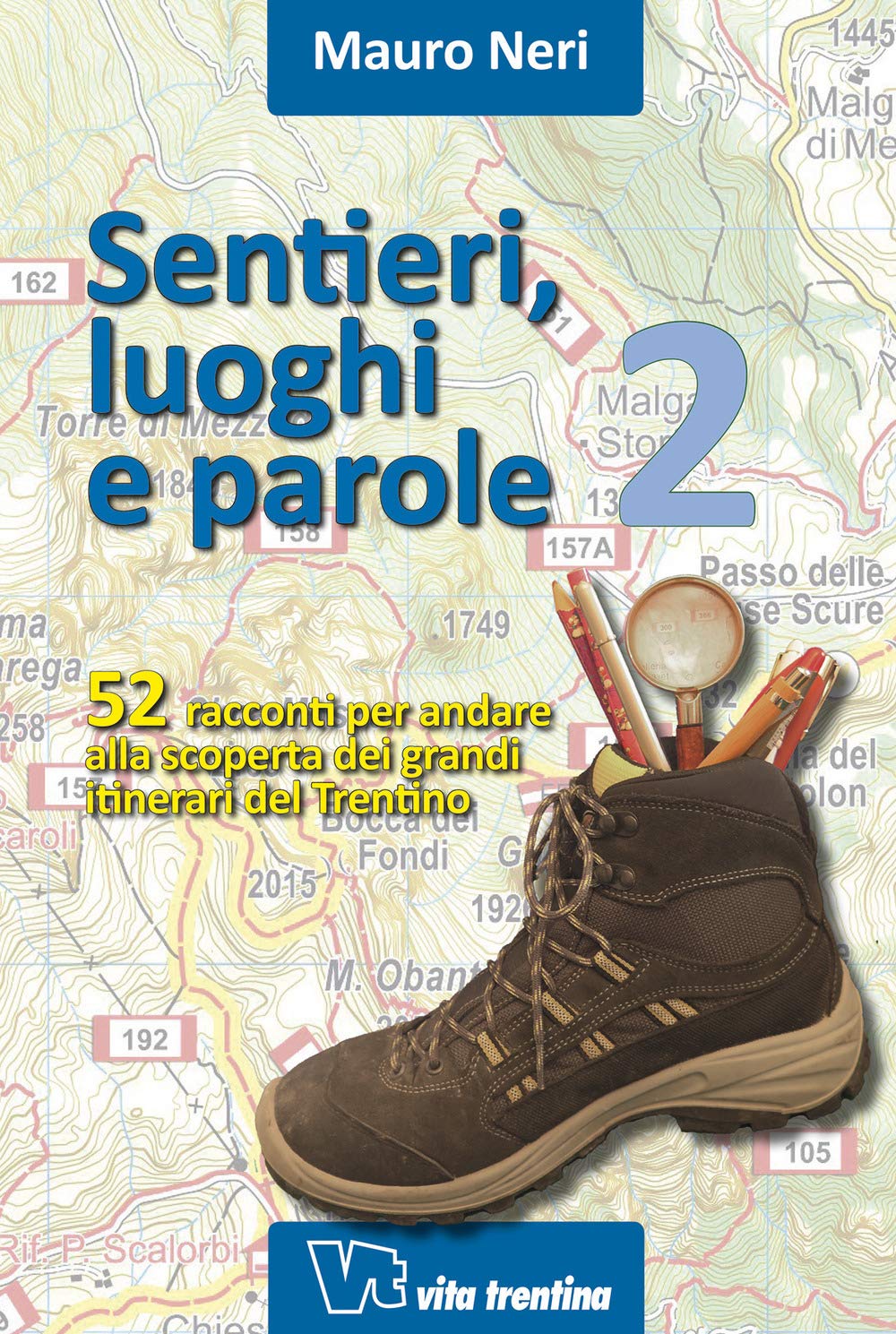 Sentieri, luoghi e parole. 52 racconti per andare alla scoperta dei grandi itinerari del Trentino (Vol. 2) Books