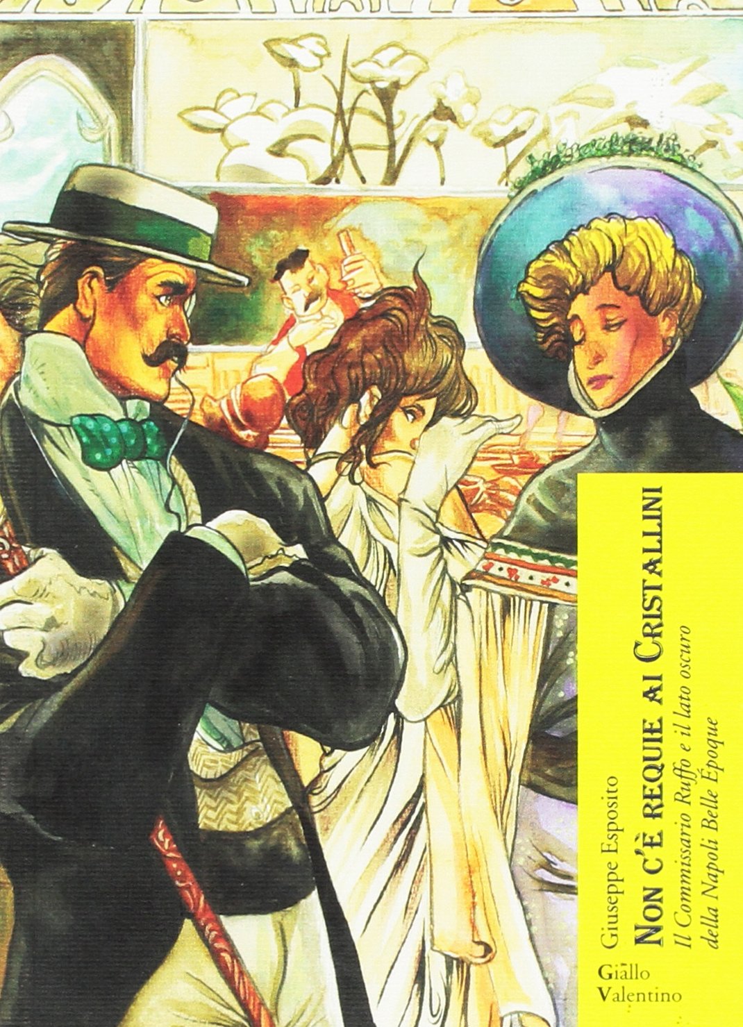Non c'è requie ai Cristallini. Il commissario Ruffo e il lato oscuro della Napoli Belle Epoque book