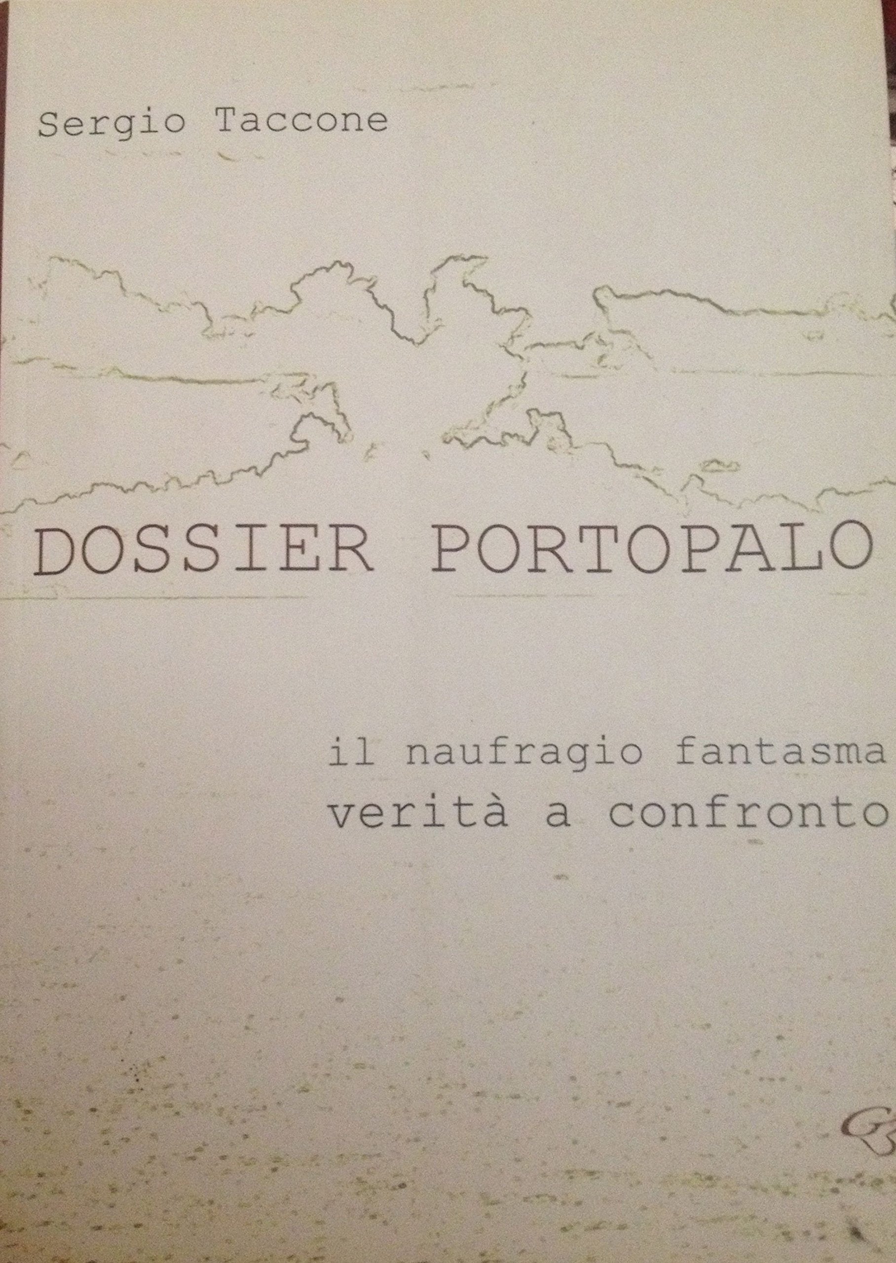 Dossier Portopalo. Il naufragio fantasma. Verità a confronto (Extravagantes) Books