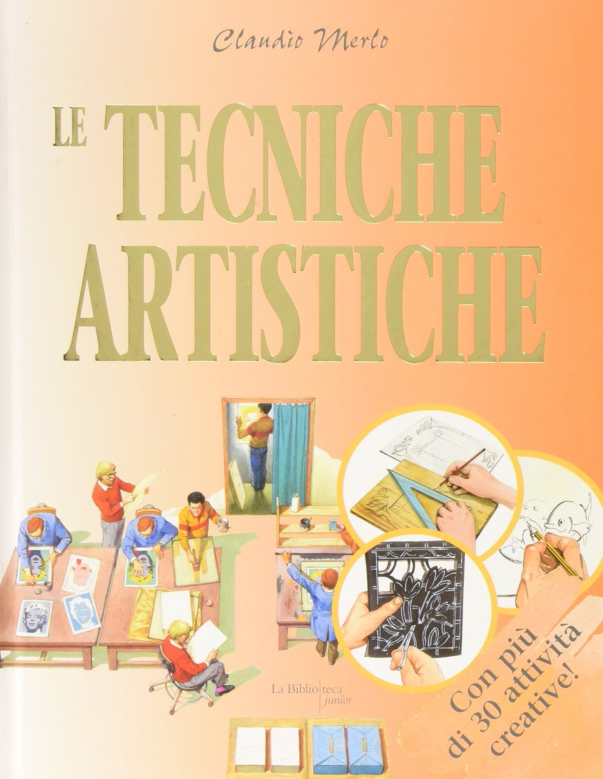 Le tecniche artistiche. Dal conoscere al fare. Ediz. illustrata Non-fiction