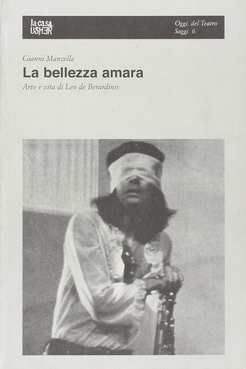 La bellezza amara. Arte e vita di Leo Di Berardinis book