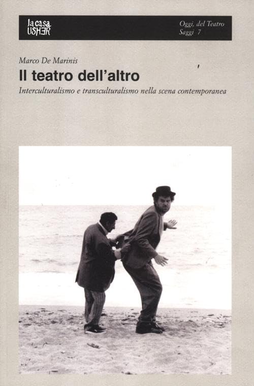 Il teatro dell'altro. Interculturalismo e transculturalismo nella scena contemporanea (Oggi del teatro. Saggi) Social Sciences