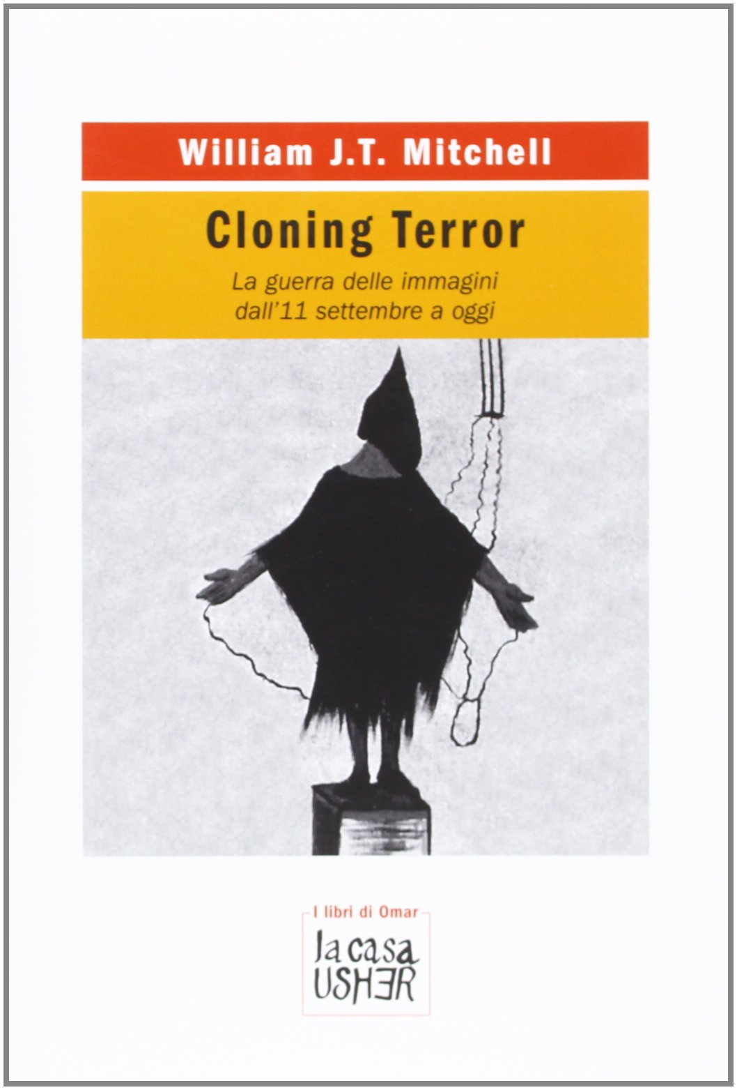 Cloning terror. La guerra delle immagini. Dall'11 settembre a oggi book