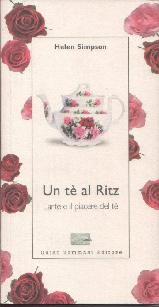 Un tè al Ritz. L'arte e il piacere del tè book