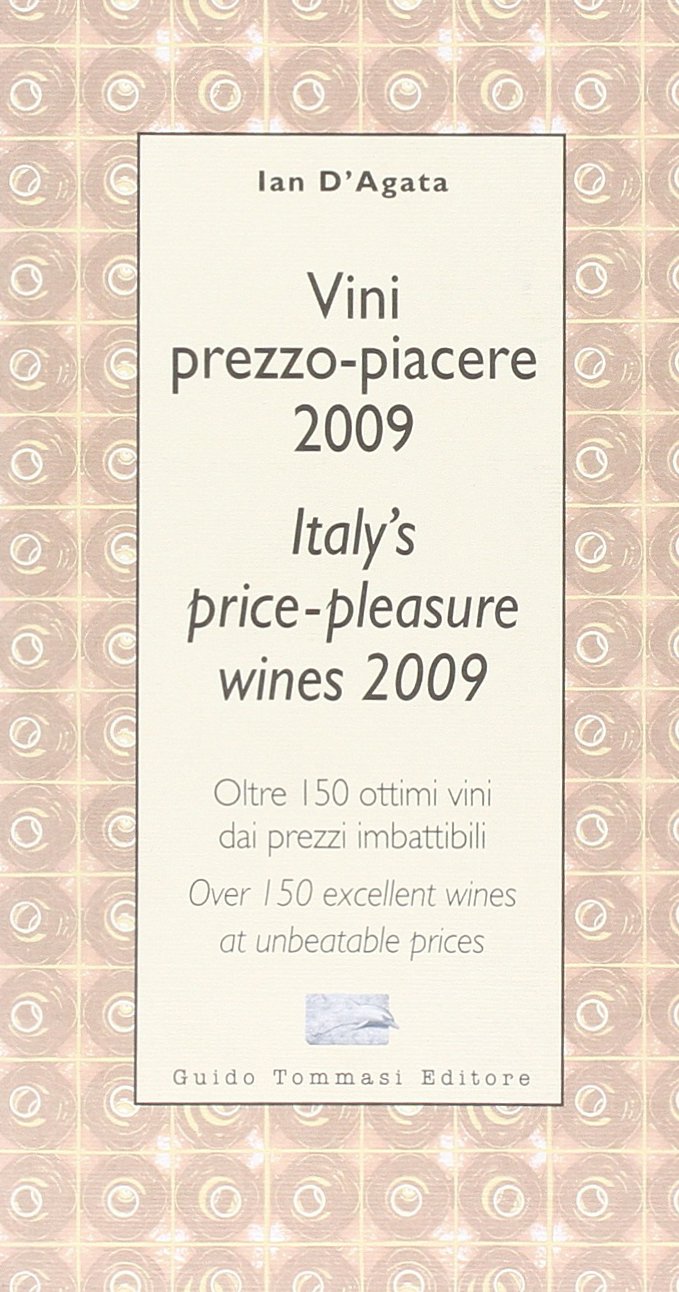 Vini prezzo-piacere 2009. Oltre 150 ottimi vini dai prezzi imbattibili-Italy's price-pleasure wines 2009. Over 150 excellent wines at unbeatable prices. Ediz. bilingue (Parole in pentola) Leisure, Home & Garden