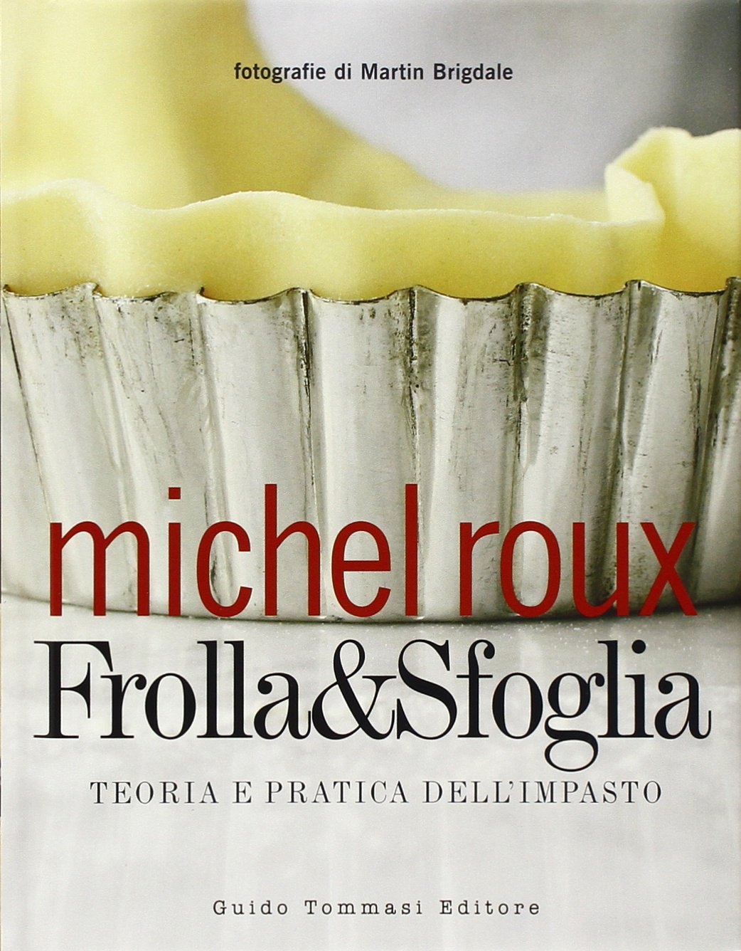 Frolla & sfoglia. Teoria e pratica dell'impasto. Ediz. illustrata Leisure, Home & Garden