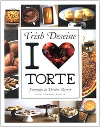 I love torte. Ediz. illustrata book