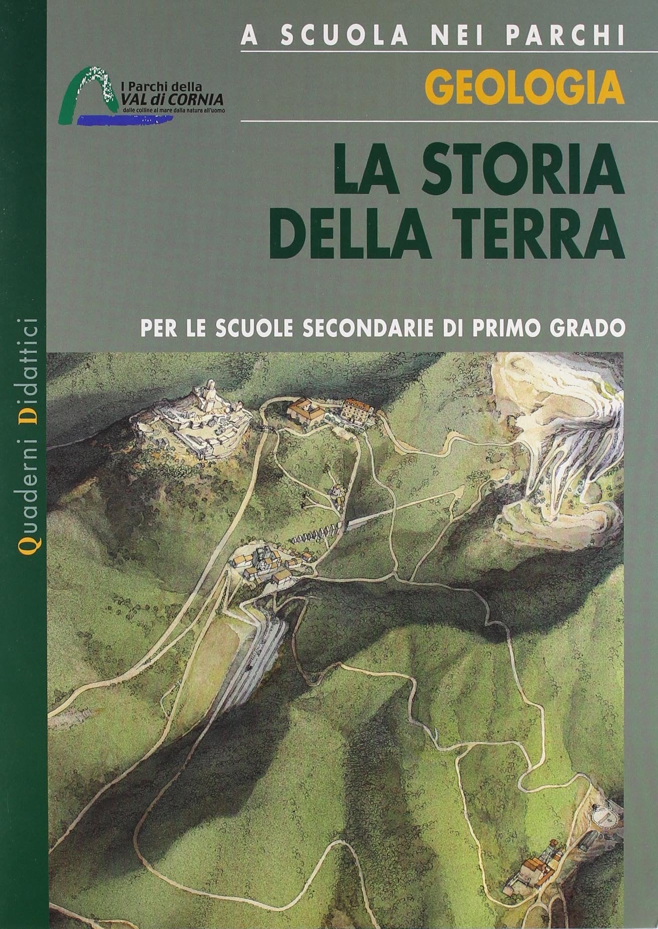 A scuola nei parchi. Geologia. La storia della terra. Per la Scuola media Non-fiction