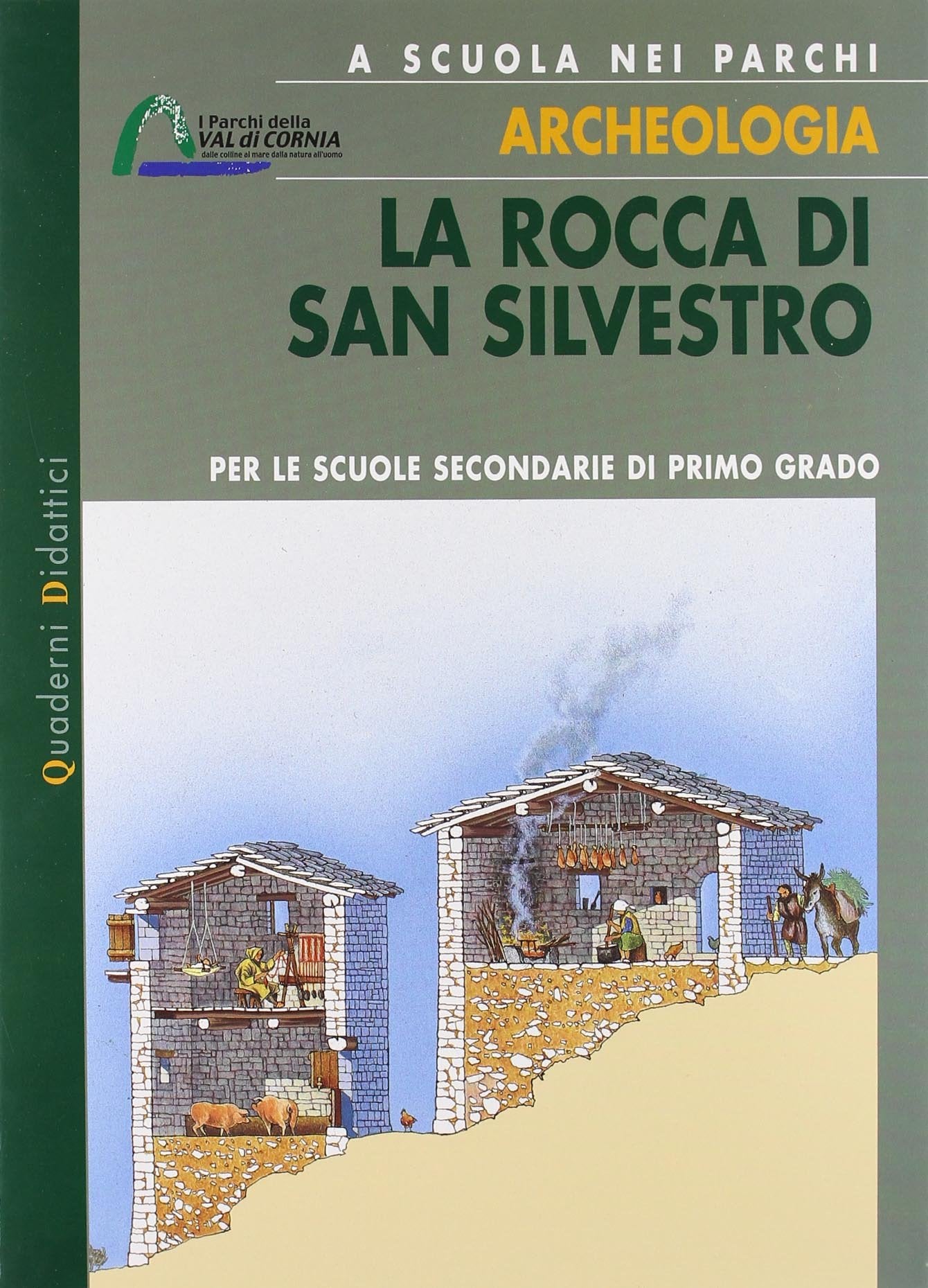 A scuola nei parchi. Archeologia. La rocca di San Silvestro. Per la Scuola media Non-fiction