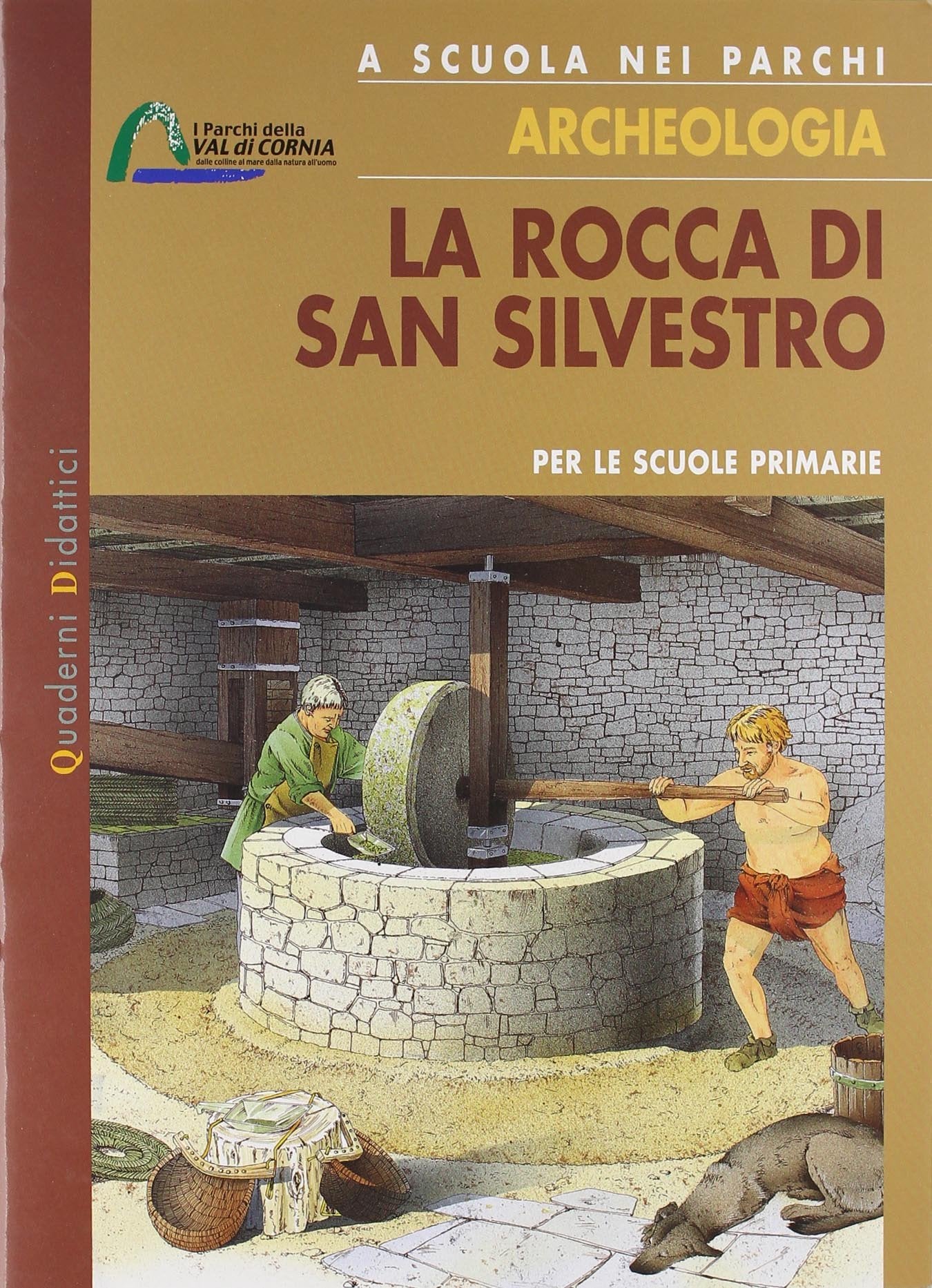 A scuola nei parchi. Archeologia. La rocca di San Silvestro. Per la Scuola elementare Non-fiction