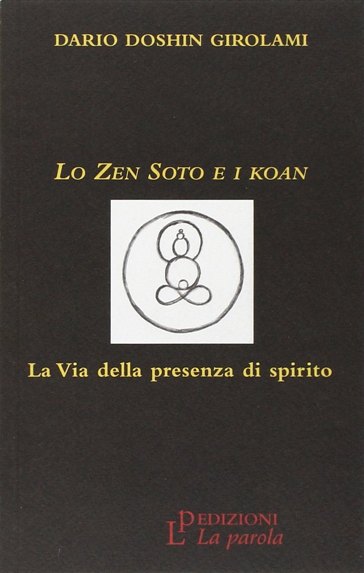 Lo zen Soto e i Koan. La via della presenza di spirito book