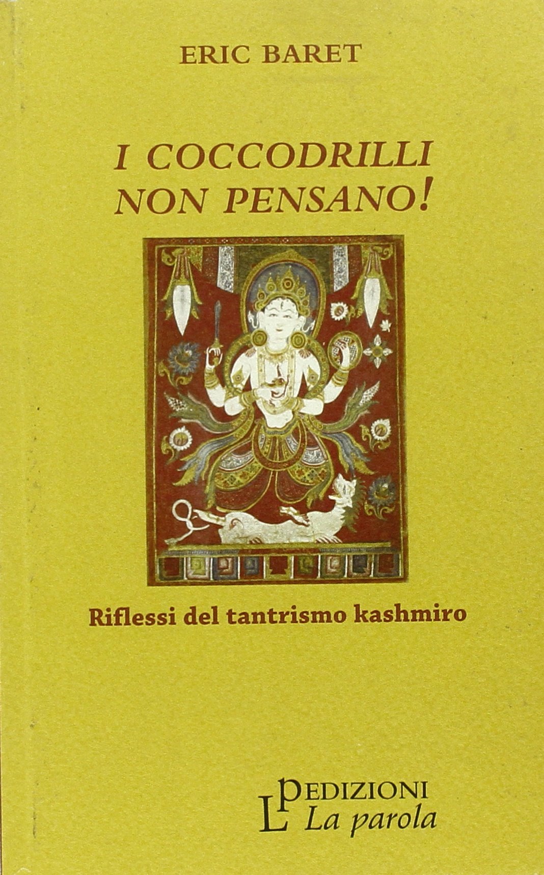 I coccodrilli non pensano! Riflessi del tantrismo kashmiro book