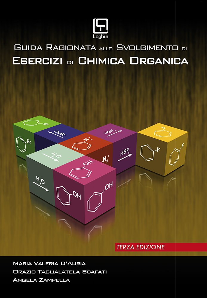 Guida ragionata allo svolgimento di esercizi di chimica organica Professional & Reference Books