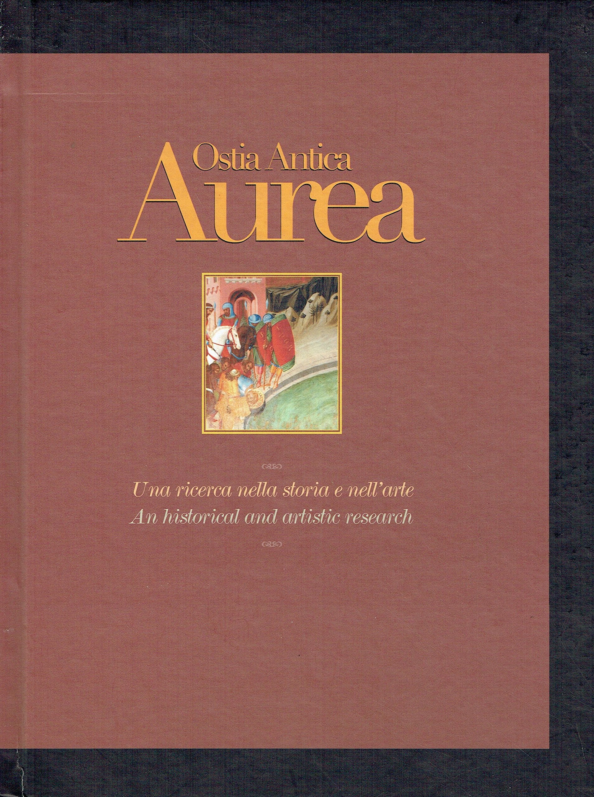 Ostia antica. Aurea. Una ricerca nella storia e nell'arte. Ediz. multilingue book