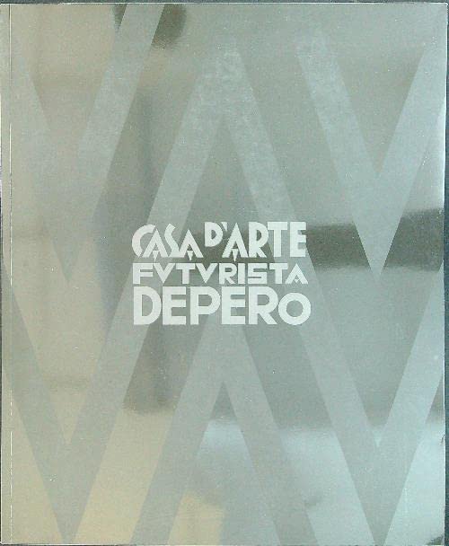 Casa d'arte futurista De Pero. Ediz. italiana e inglese Film, Art & Culture