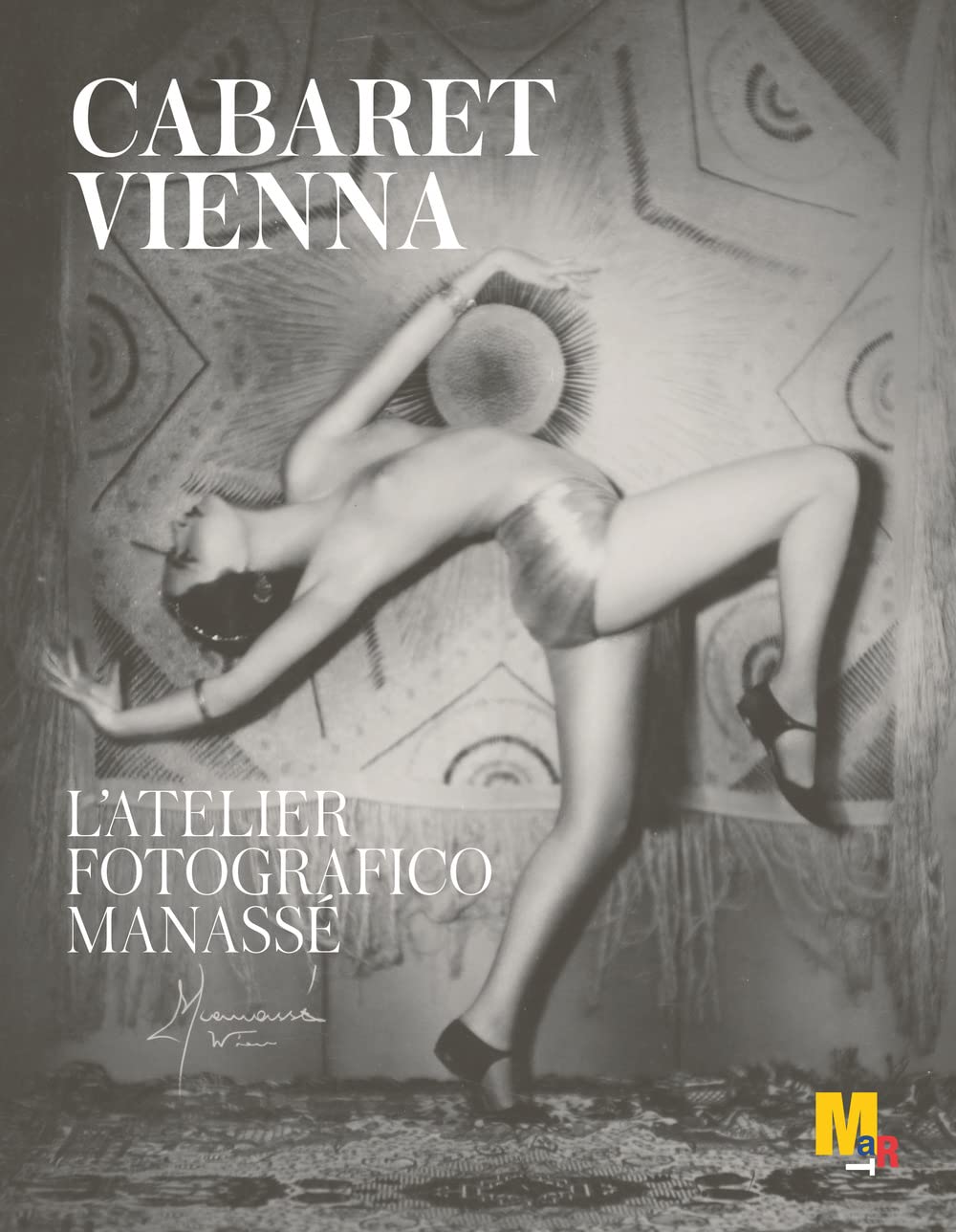 Cabaret Vienna. L'atelier fotografico Manassé. Ediz. italiana e inglese book
