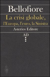 La crisi globale, l'Europa, l'euro, la Sinistra book