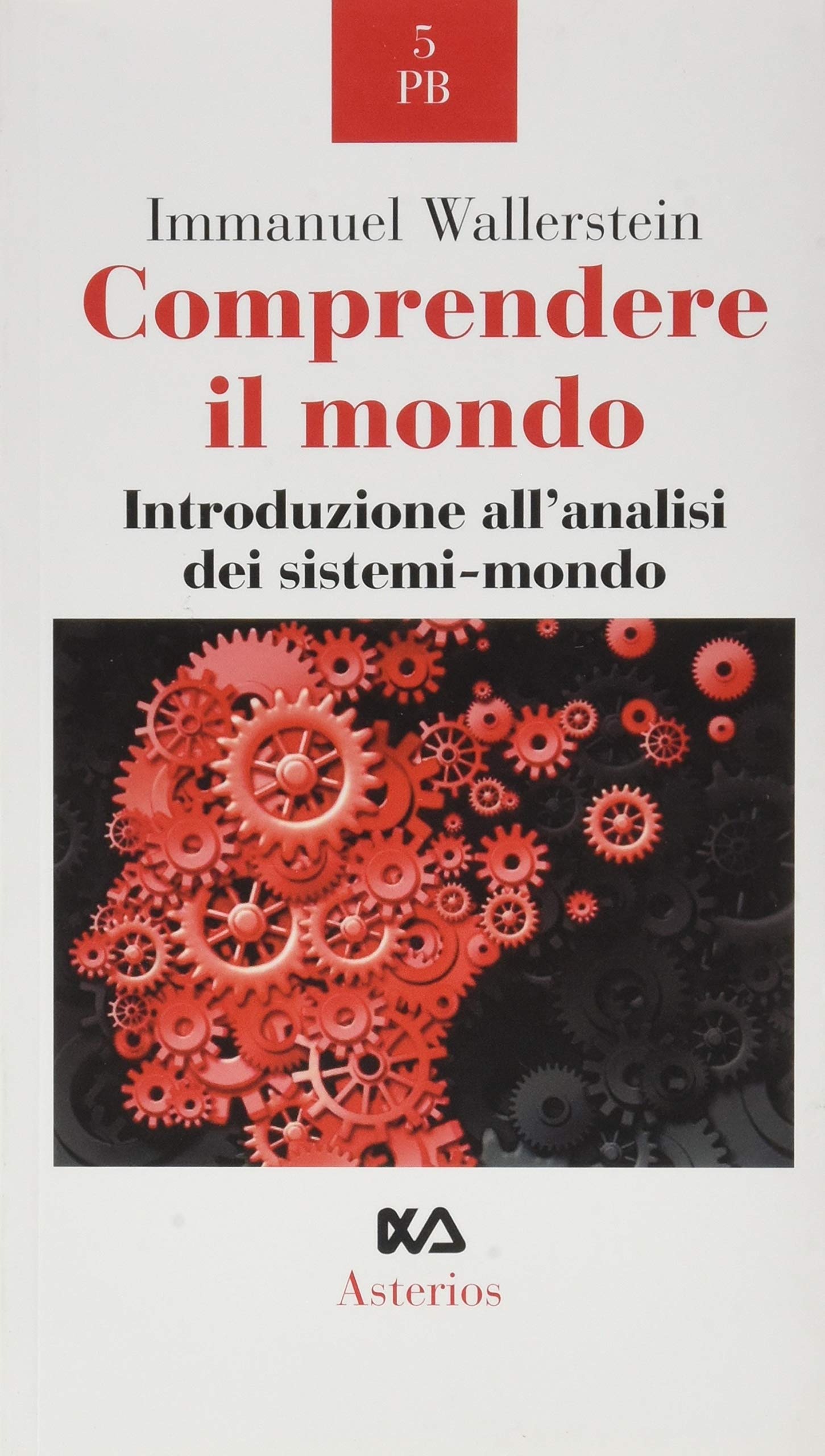 Comprendere il mondo. Introduzione all'analisi dei sistemi-mondo book