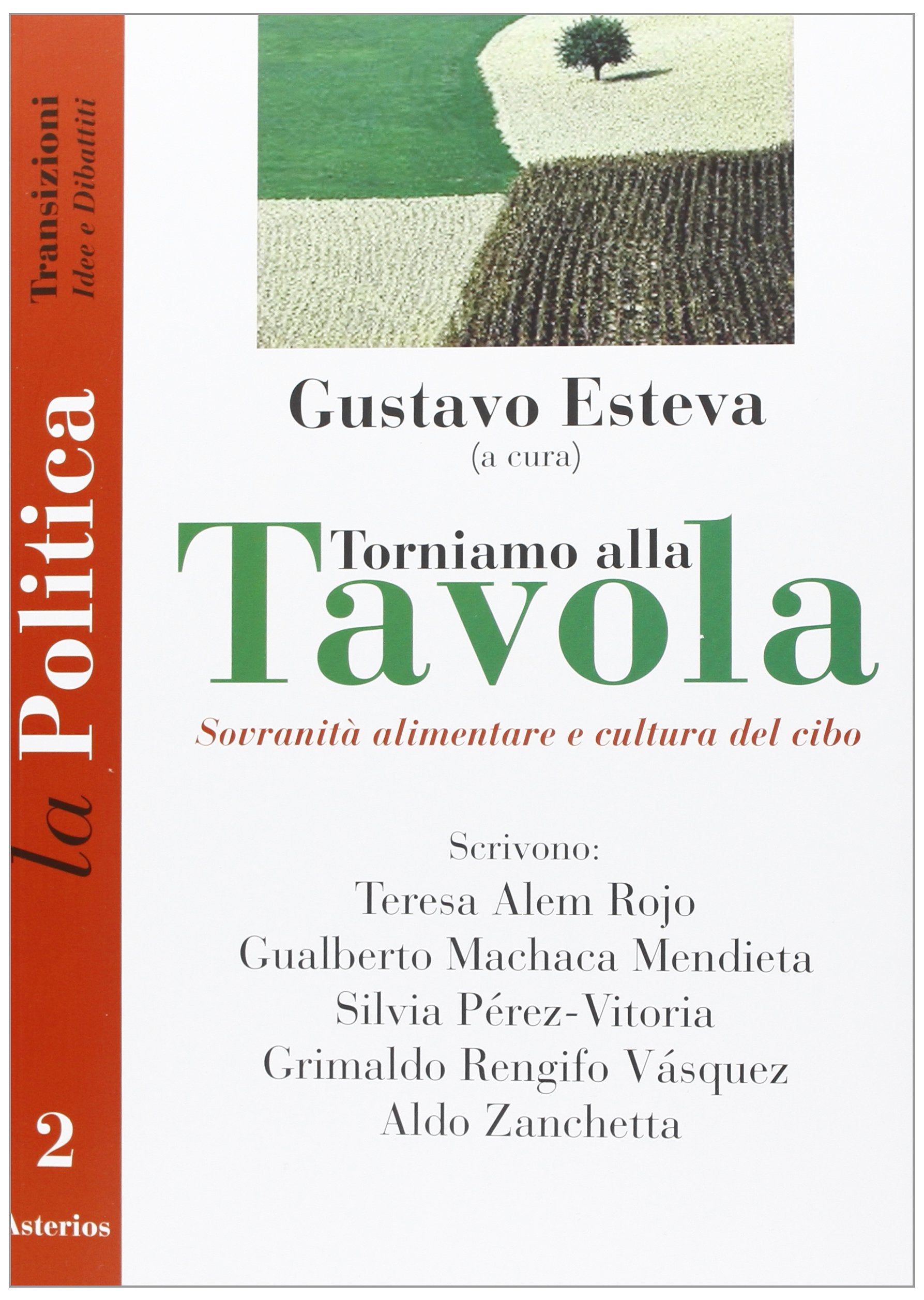 Torniamo alla tavola. Sovranità alimentare e cultura del cibo (La politica) Books