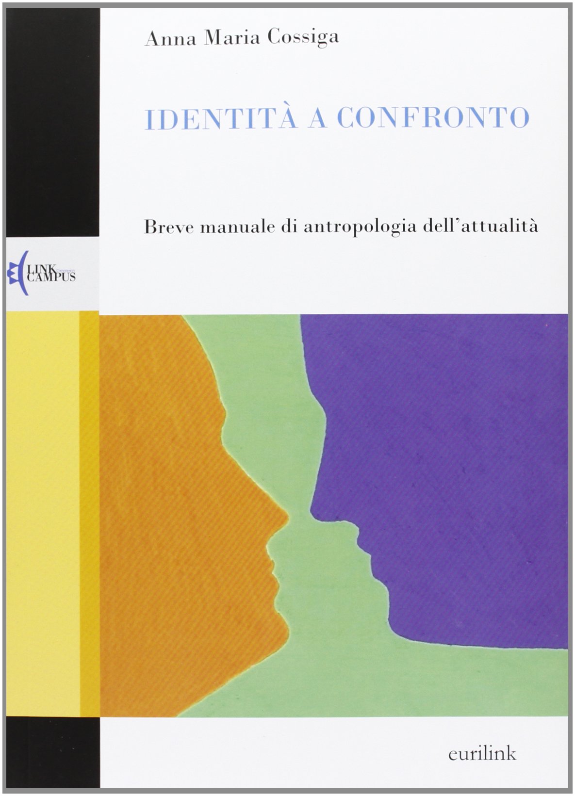 Identità a confronto. Breve manuale di antropologia dell'attualità (Campus) Social Sciences