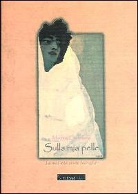 Sulla mia pelle. La mia vita senza bavaglio book