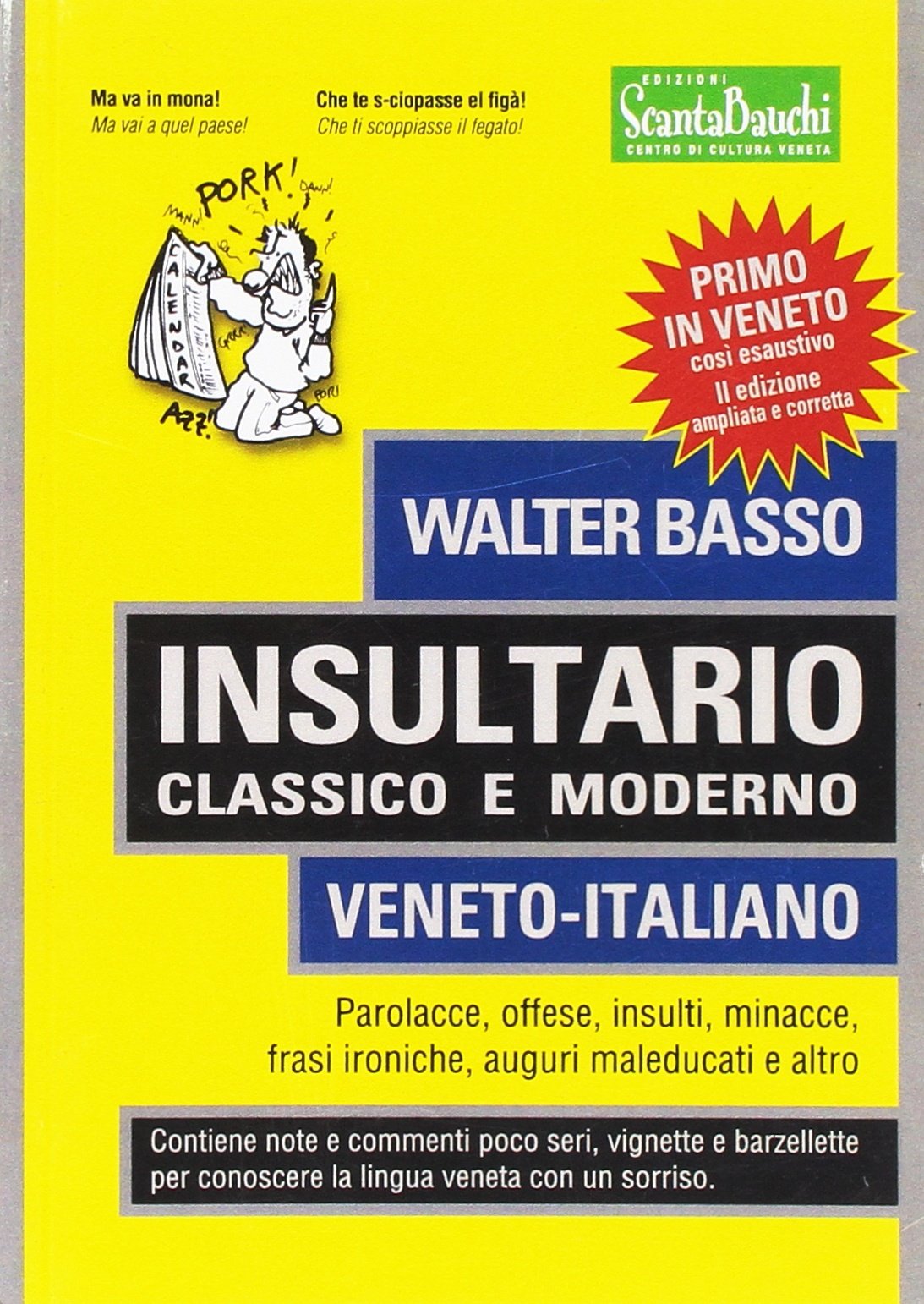 Insultario classico e moderno. Veneto-italiano. Parolacce, offese, insulti, minacce, frasi ironiche, auguri maleducati e altro (L' umorismo) Leisure, Home & Garden