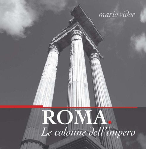 Rome. The Columns of the Empire: The Columns of Empire Travel