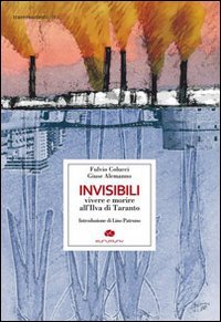 Invisibili. Vivere e morire all'Ilva di Taranto book