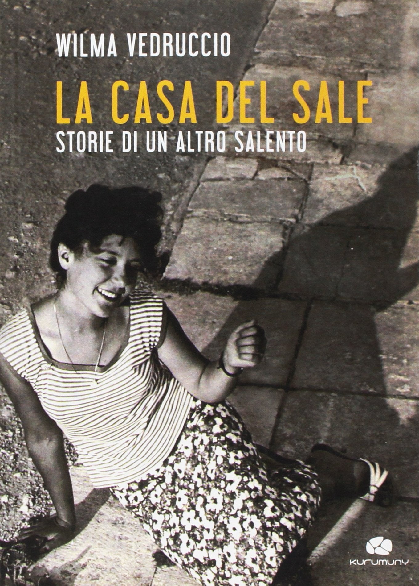La casa del sale. Storie di un altro Salento Essays & Short Stories