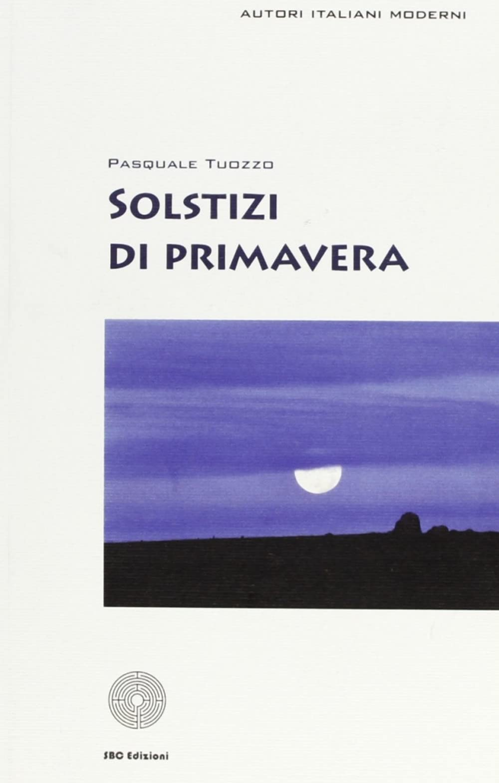 Solstizi di primavera (Autori italiani moderni) Contemporary literature