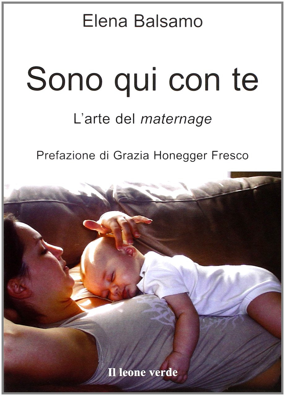 Sono qui con te. L'arte del maternage book
