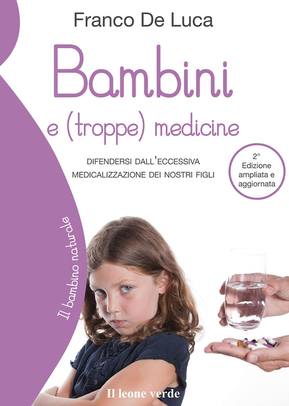 Bambini e (troppe) medicine. Difendersi dall'eccessiva medicalizzazione dei nostri figli Medicine