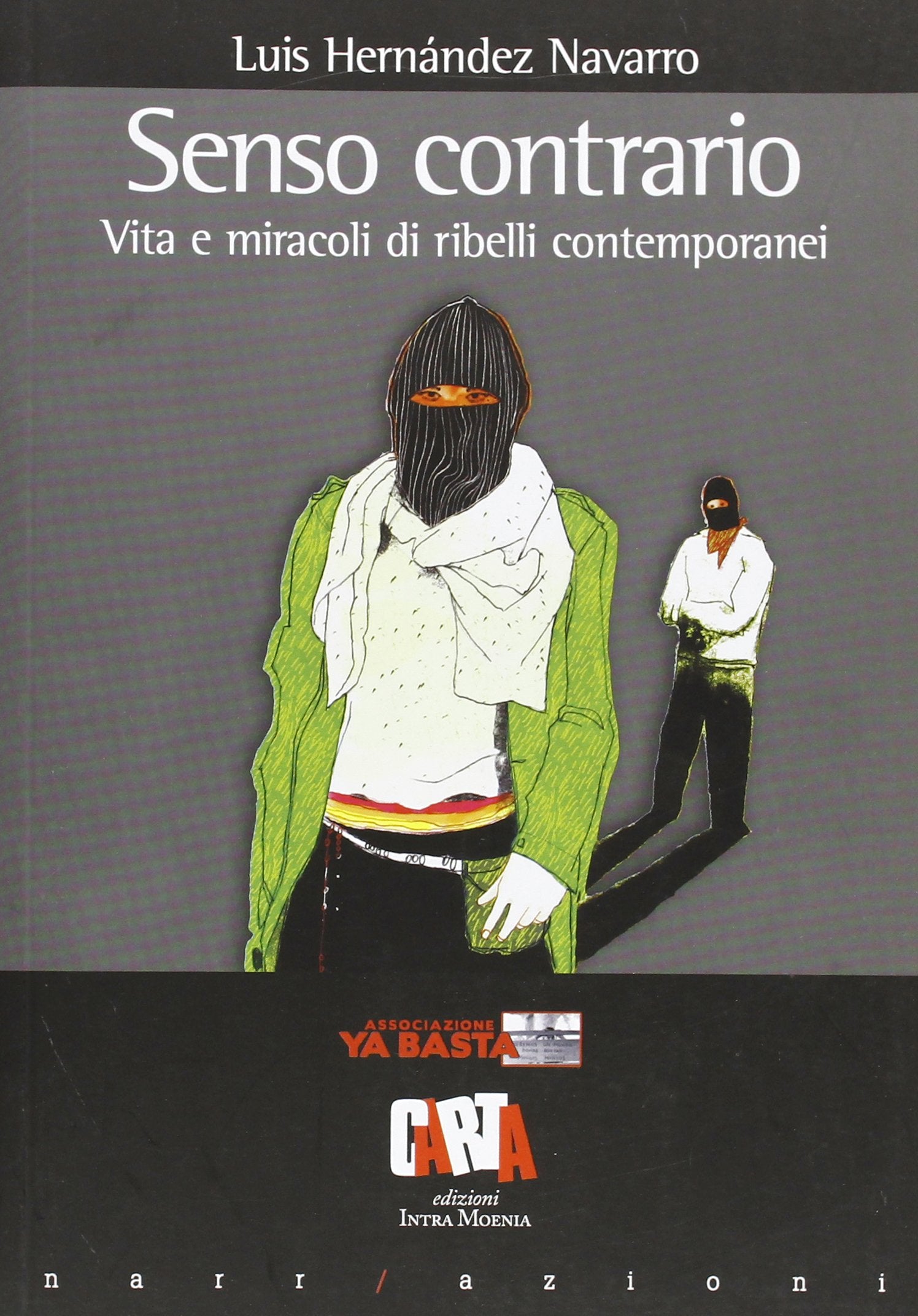 Senso contrario. Vita e miracoli di ribelli contemporanei book