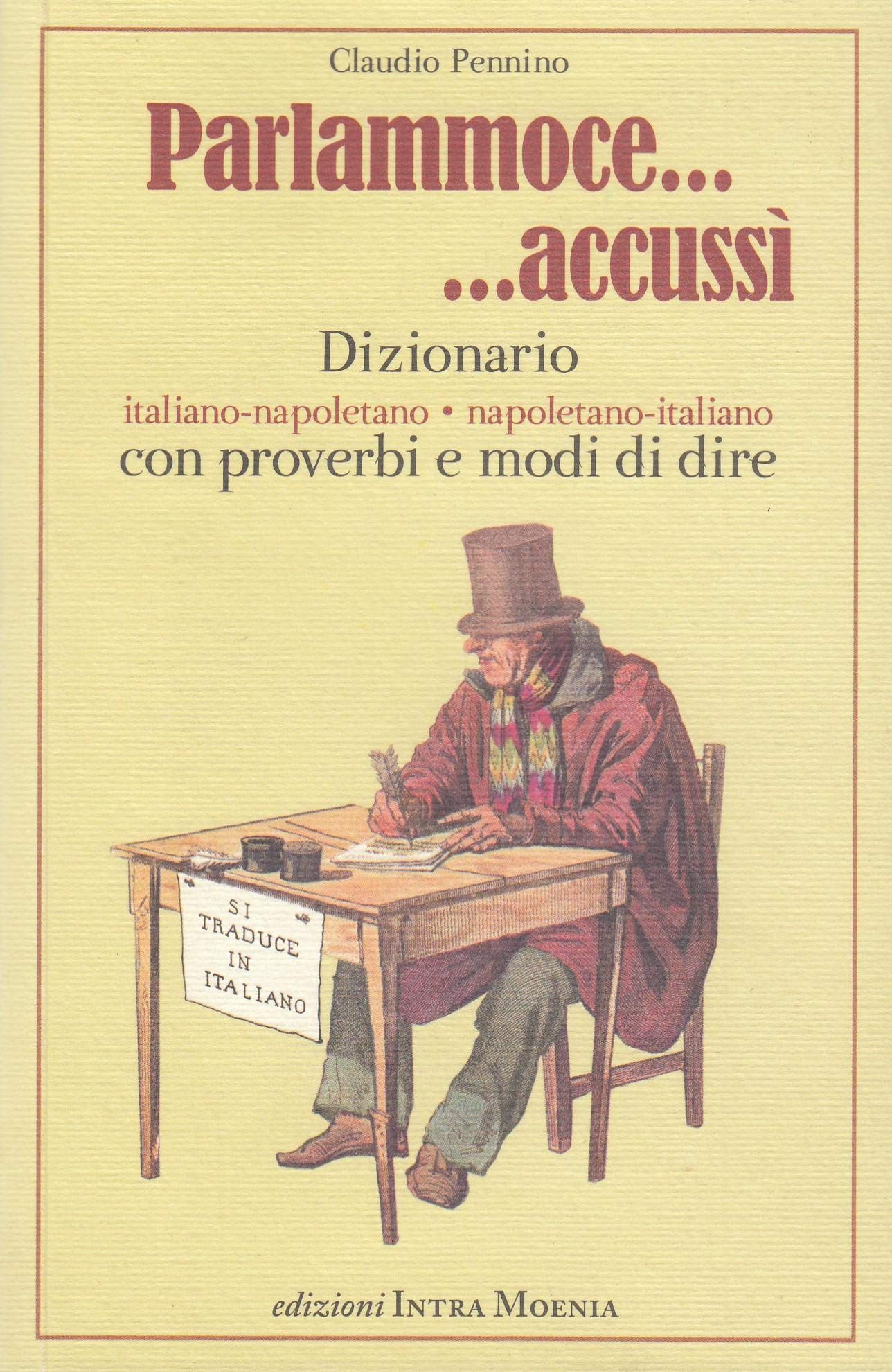 Parlammoce accussì. Dizionario italiano-napoletano, napoletano-italiano book