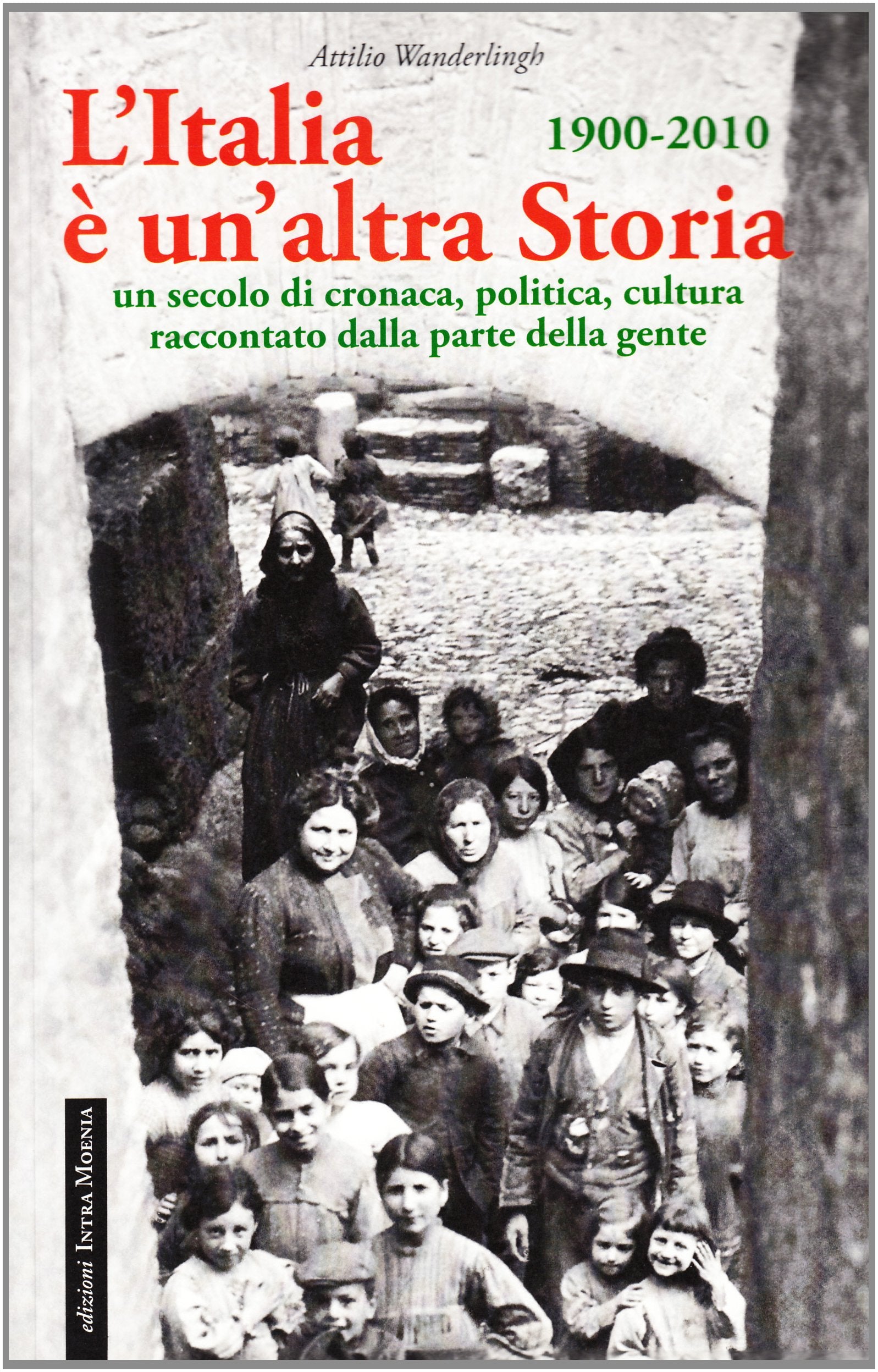 L' Italia è un'altra storia. Un secolo di cronaca, politica, cultura raccontati da parte della gente German history