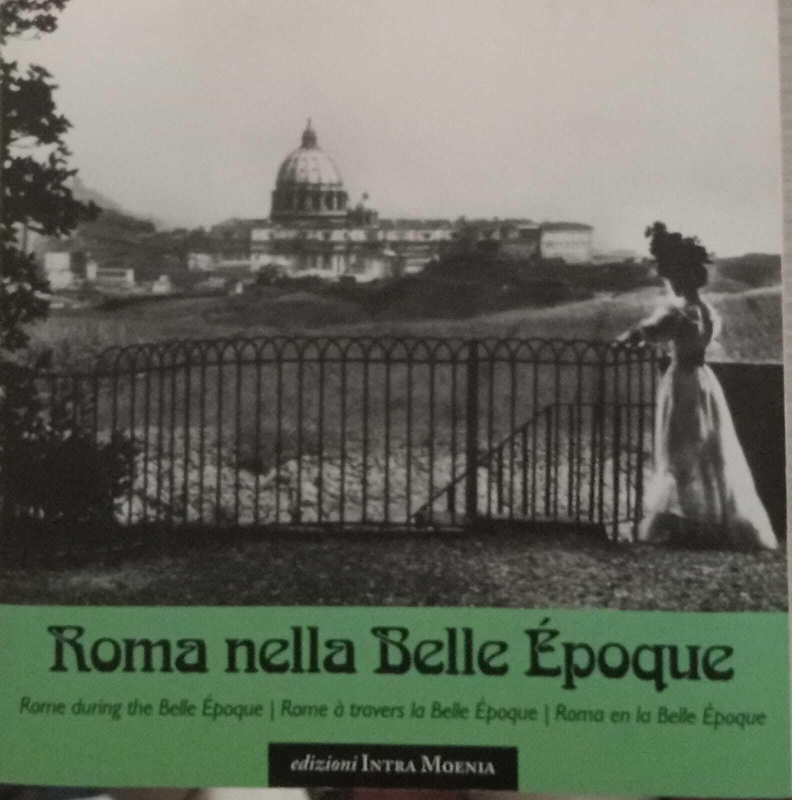 Roma nella Belle Époque. Ediz. italiana, inglese, francese e spagnola Politics & History