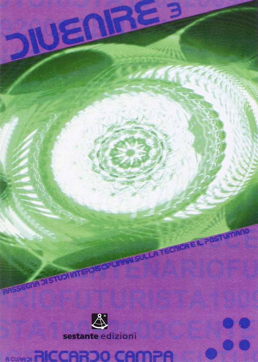 Divenire. Rassegna di studi interdisciplinari sulla tecnica e il postumano (Vol. 3) (Saggistica) Books