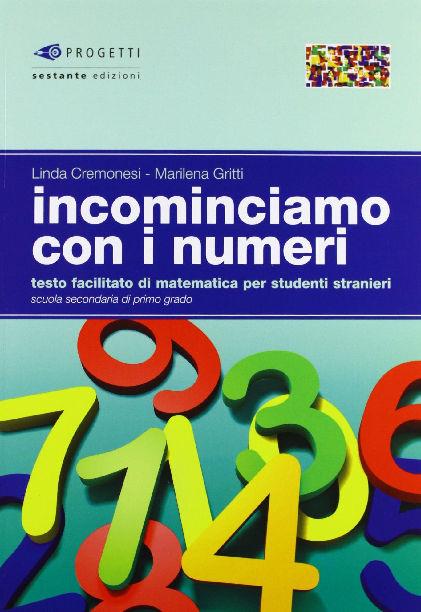 Incominciamo con i numeri. Testo facilitato di matematica per studenti stranieri. Per la Scuola media book